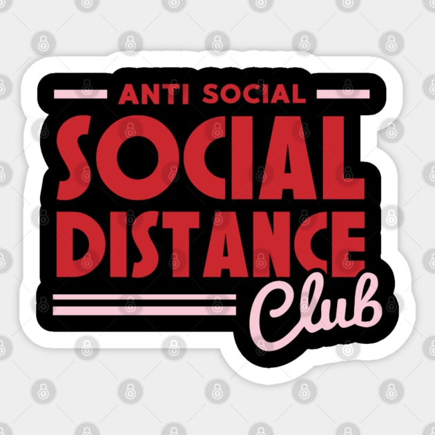 Anti-Social Social Distance Club Sticker by tropicalteesshop